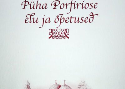 Püha Porfiriose elu ja õpetused.